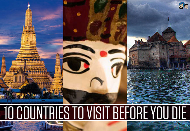 10 Countries To Visit Before You Die