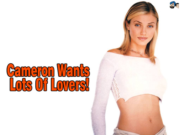Cameron wants lots of lovers!