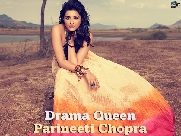 Drama Queen, Parineeti Chopra