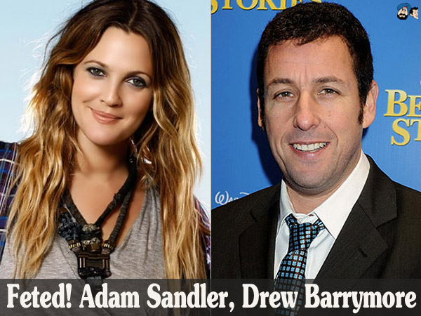 Feted! Adam Sandler, Drew Barrymore