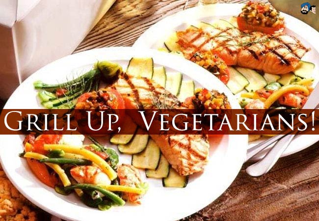 Grill Up,  Vegetarians!