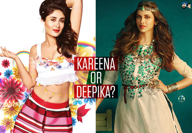 Kareena or Deepika?