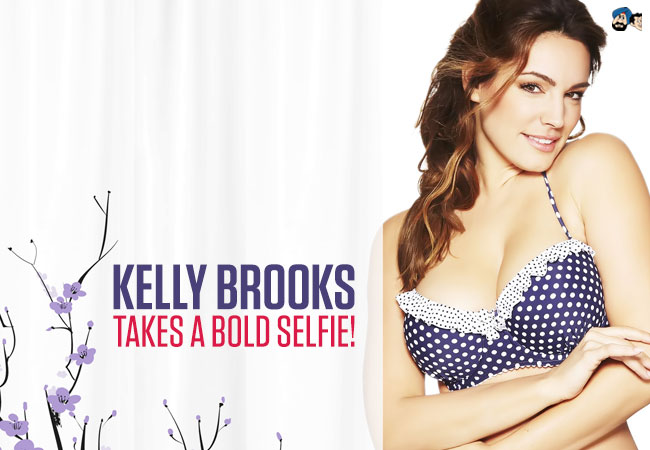 Kelly Brooks takes a Bold Selfie!