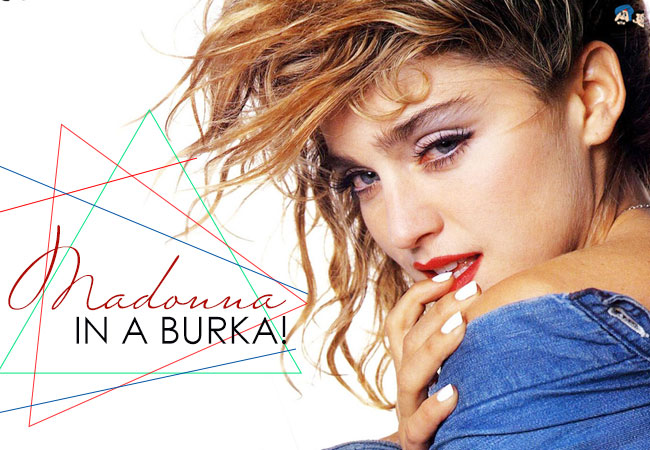Madonna in a Burka!