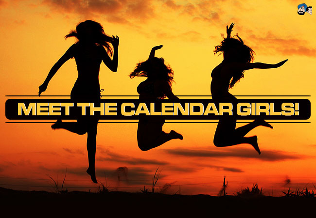 Meet The Calendar Girls!