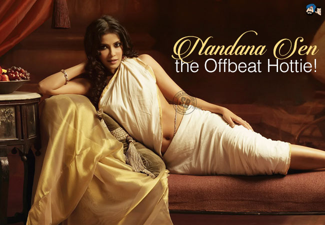 Nandana Sen - the Offbeat Hottie!