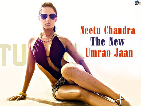 Neetu Chandra- The New Umrao Jaan