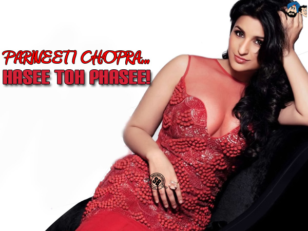 Parineeti Chopra - Hasee Toh Phasee!