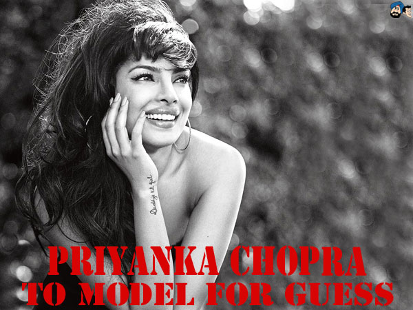 Priyanka Chopra to Model for GUESS