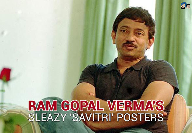 Ram Gopal Verma's sleazy 'Savitri' posters