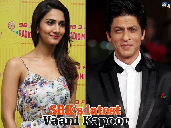 SRK's Latest: Vaani Kapoor