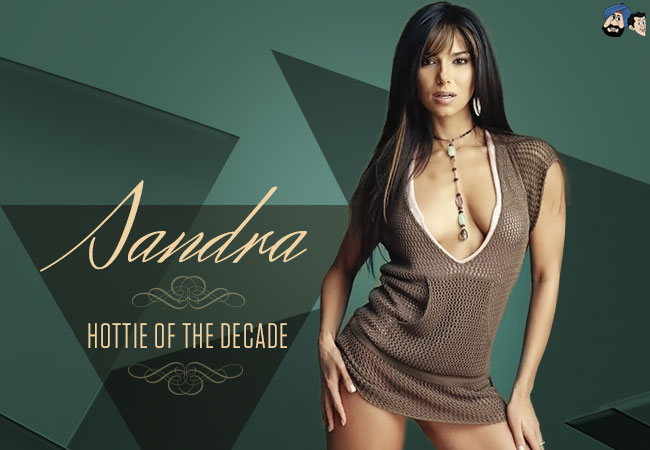 Sandra: Hottie of the Decade