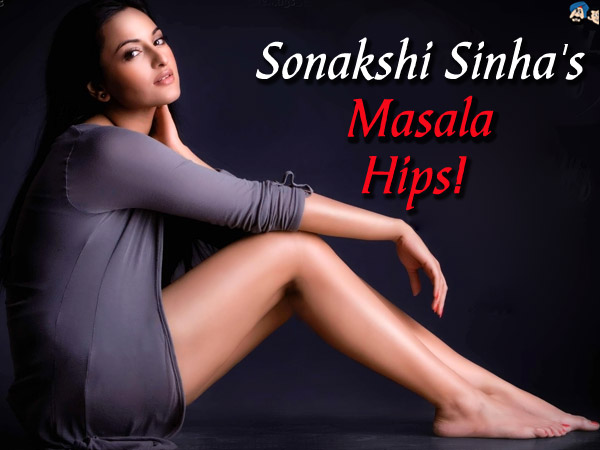 Sonakshi Sinha's Masala Hips!