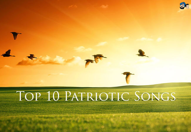 Top 10 Patriotic Songs