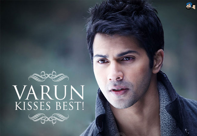 Varun kisses best!