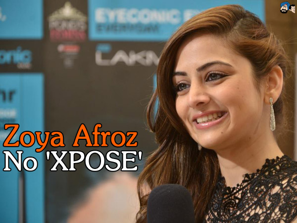 Zoya Afroz: No 'XPose'