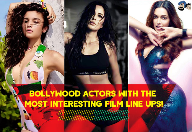 Bollywood actors with the most Interesting film line ups!