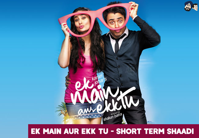 Ek Main Aur Ekk Tu - Short Term Shaadi