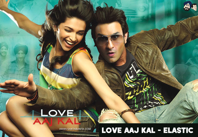 Love Aaj Kal (2009) - Elastic