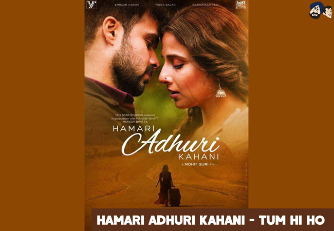Hamari Adhuri Kahani - Tum Hi Ho