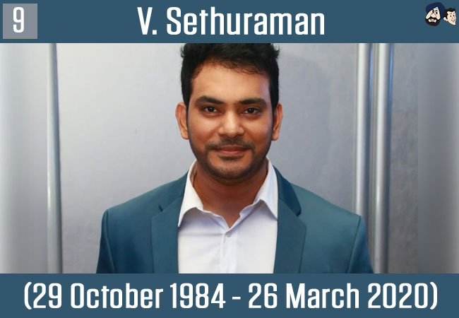 V. Sethuraman (29 October 1984 - 26 March 2020)