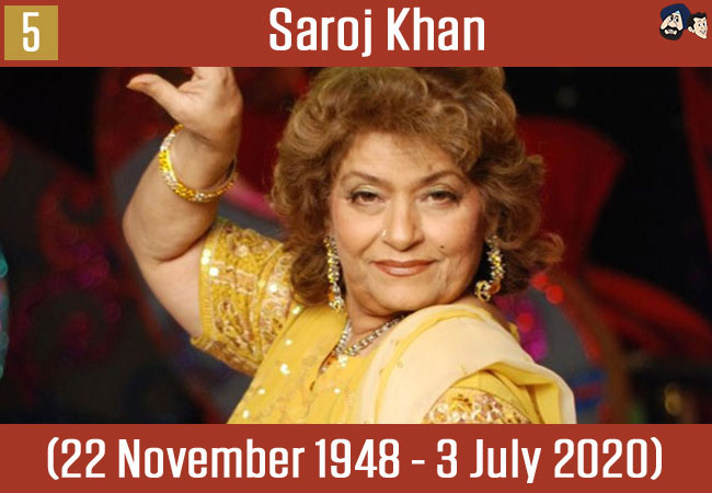 Saroj Khan (22 November 1948 - 3 July 2020)