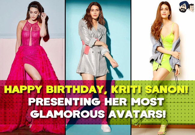Happy Birthday, Kriti Sanon! presenting her most glamorous avatars!