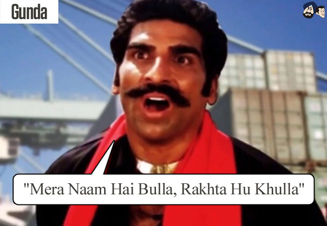 "Mera Naam Hai Bulla, Rakhta Hu Khulla" (Gunda)