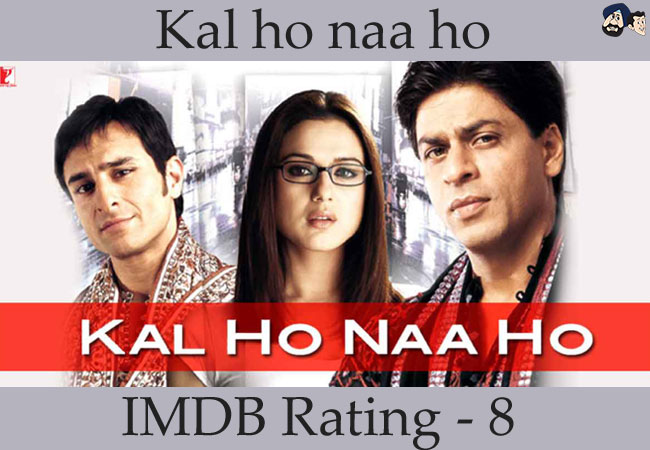 Kal ho naa ho (2003): IMDB Rating - 8