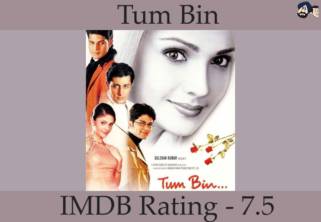 Tum Bin (2001): IMDB Rating - 7.5
