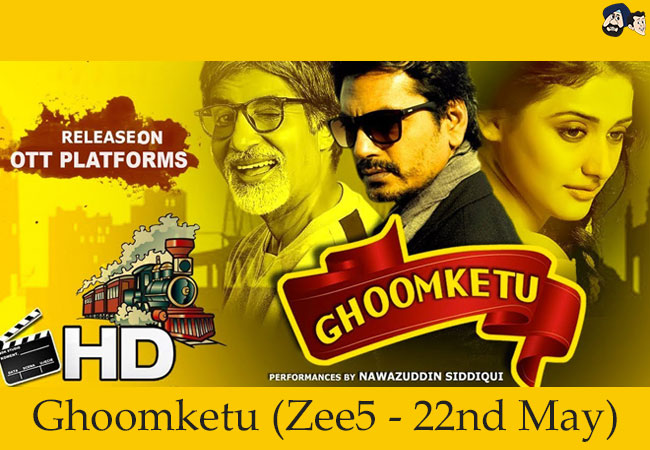 Ghoomketu (Zee5 - 22nd May)