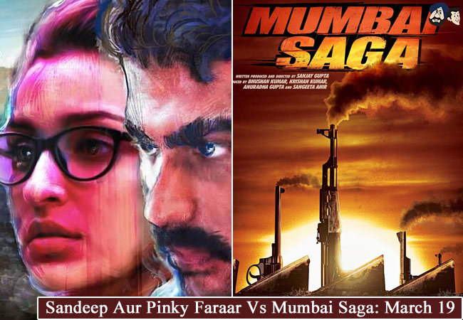Sandeep Aur Pinky Faraar Vs Mumbai Saga: March 19