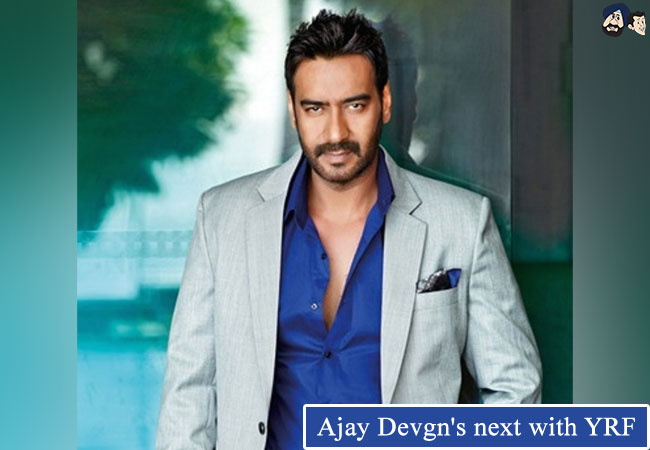 Ajay Devgn's next with YRF