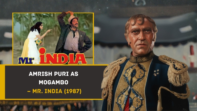 Amrish Puri as Mogambo – Mr. India (1987)