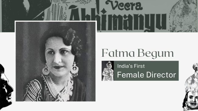 Fatma Begum — India’s First Female Director