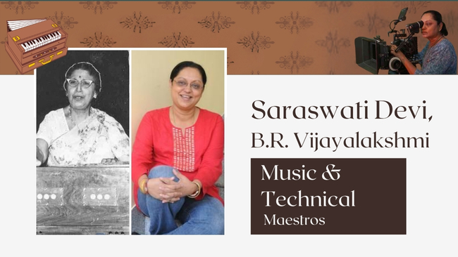 Music & Technical Maestros — Saraswati Devi, B.R. Vijayalakshmi
