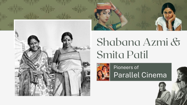 Shabana Azmi & Smita Patil — Pioneers of Parallel Cinema