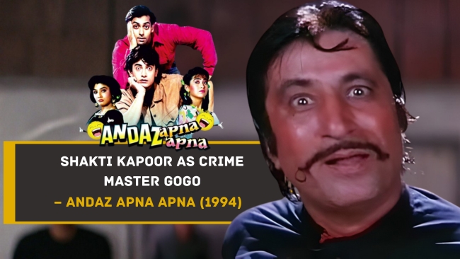 Shakti Kapoor as Crime Master Gogo – Andaz Apna Apna (1994)