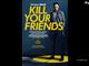 Kill Your Friends