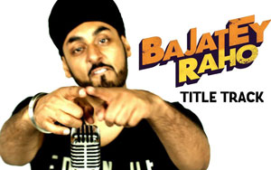 'Bajatey Raho' Title Track