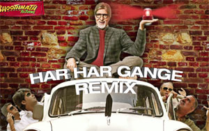 Har Har Gange Remix - 'Bhoothnath Returns'