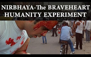 Nirbhaya - The Braveheart Humanity Experiment