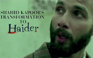 Shahid Kapoor's Transformation to Haider 