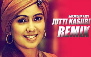 Jutti Kasuri Remix Song by Harshdeep Kaur