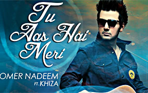 'Tu Aas Hai Meri' Video Song by Khiza, Omer Nadeem