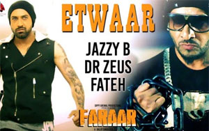 Etwaar Song by Jazzy B ft. Gippy Grewal - 'Faraar'