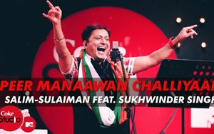 'Peer Manaawan Challiyaan' - Salim-Sulaiman Feat. Sukhwinder Singh - Coke Studio