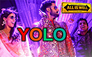 YOLO Song - 'All Is Well'