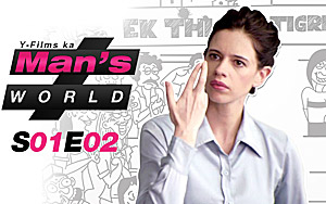 Man's World Episode 2 - A Y-Films Original Series