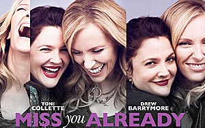 'Miss You Already' Trailer